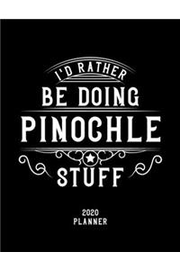 I'd Rather Be Doing Pinochle Stuff 2020 Planner