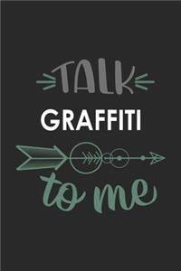Talk GRAFFITI To Me Cute GRAFFITI Lovers GRAFFITI OBSESSION Notebook A beautiful
