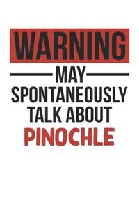 Warning May Spontaneously Talk About PINOCHLE Notebook PINOCHLE Lovers OBSESSION Notebook A beautiful