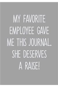 My Favorite Employee Gave Me This Journal. She Deserves A Raise!