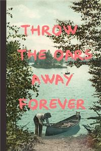 Throw The Oars Away Forever