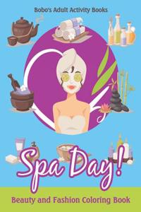Spa Day! Beauty and Fashion Coloring Book
