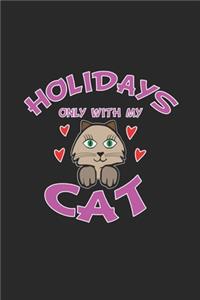 Holidays only with my Cat: Monatsplaner, Termin-Kalender - Geschenk-Idee für Katzen Fans - A5 - 120 Seiten