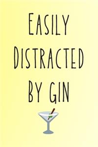 Easily Distracted By Gin