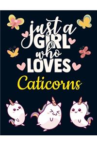 Just a Girl Who Loves Caticorns