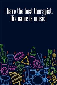 I have the best therapist His Name is Music