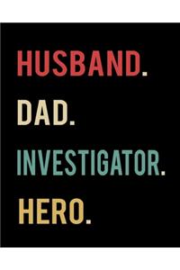 Husband Dad Investigator Hero
