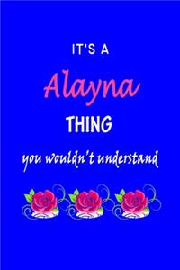 It's A Alayna Thing You Wouldn't Understand