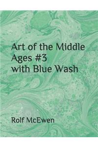 Art of the Middle Ages #3 with Blue Wash