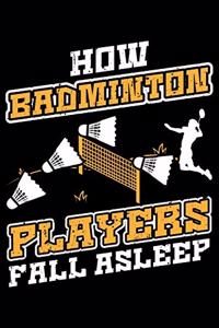How Badminton Players Fall Asleep