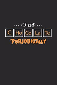 I eat chocolate periodically