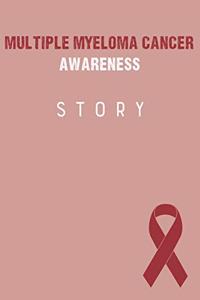 Multiple Myeloma Cancer Awareness Story: Multiple Myeloma Cancer Journal Notebook (6x9), Multiple Myeloma Cancer Books, Multiple Myeloma Cancer Gifts, Multiple Myeloma Cancer Awareness