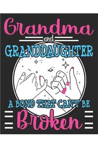 Grandma And Granddaughter A Bond That Can't Be Broken: Bond Grandmother Grandparent Composition Notebook 100 College Ruled Pages Journal Diary