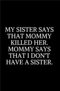 My Sister Says That