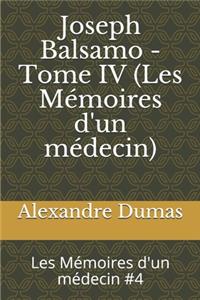 Joseph Balsamo - Tome IV (Les Mémoires d'un médecin)