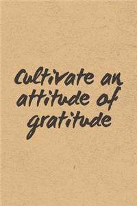 Cultivate An Attitude Of Gratitude