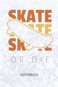 Skate Or Die