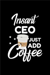 Insant Ceo Just Add Coffee