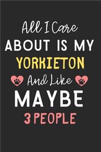 All I care about is my Yorkieton and like maybe 3 people