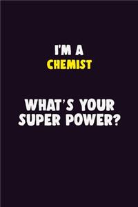 I'M A Chemist, What's Your Super Power?