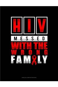 HIV Messed With The Wrong Family