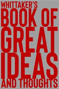 Whittaker's Book of Great Ideas and Thoughts