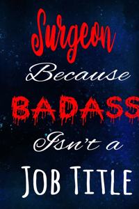 Surgeon Because Badass Isn't a Job Title