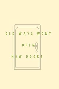 Old Ways Wont Open New Doors