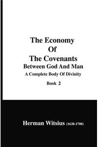 The Economy Of The Covenants Between God And Man, Book 2