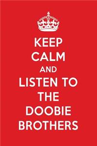 Keep Calm and Listen to the Doobie Brothers: The Doobie Brothers Designer Notebook