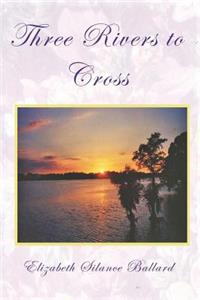 Three Rivers to Cross