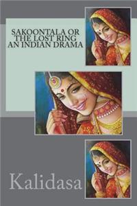 Sakoontala or the Lost Ring An Indian Drama
