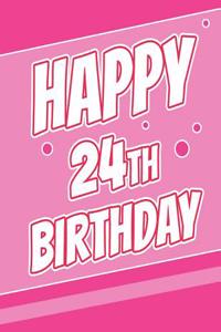 Happy 24th Birthday: Discreet Internet Website Password Journal or Organizer, Birthday Gifts for 24 Year Old Women or Men, Sister or Brother, Girlfriend or Boyfriend, Daughter or Son, Granddaughter or Grandson, Best Friend, Co-Worker, Large Print B