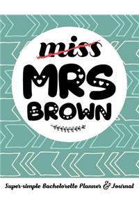 Miss Mrs Brown Super-Simple Bachelorette Planner & Journal
