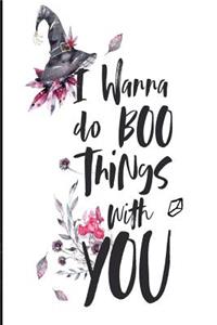 I Wanna Do Boo Things with You!