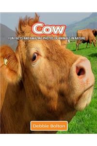 Cow: Fun Facts and Amazing Photos of Animals in Nature