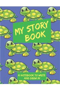 My Story Book a Notebook to Write and Draw in