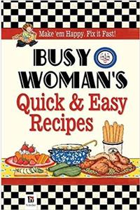 Busy Woman's Quick and Easy Recipes