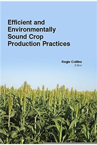 EFFICIENT AND ENVIRONMENTALLY SOUND CROP PRODUCTION PRACTICES