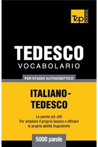 Vocabolario Italiano-Tedesco per studio autodidattico - 5000 parole