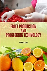 Fruit Production and Processing Technology by Gabe Carr