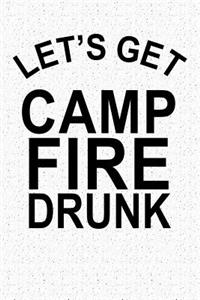 Let's Get Camp Fire Drunk