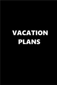 2019 Weekly Planner Vacation Plans 134 Pages