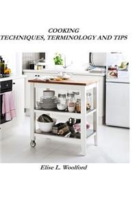 Cooking Techniques, Terminology and Tips