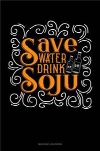 Save Water Drink Soju