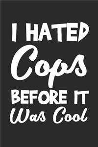 I Hated Cops Before It Was Cool