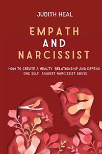 Empath and Narcissist: How to Create a Healt Relationship and Defend One Self Against Narcissist Abuse