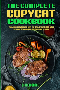 The Complete Copycat Cookbook