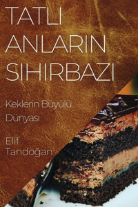 Tatlı Anların Sihirbazı