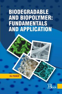 Biodegradable and Biopolymer: Fundamentals and Application